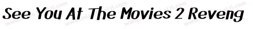 See You At The Movies 2 Revenge am字体转换